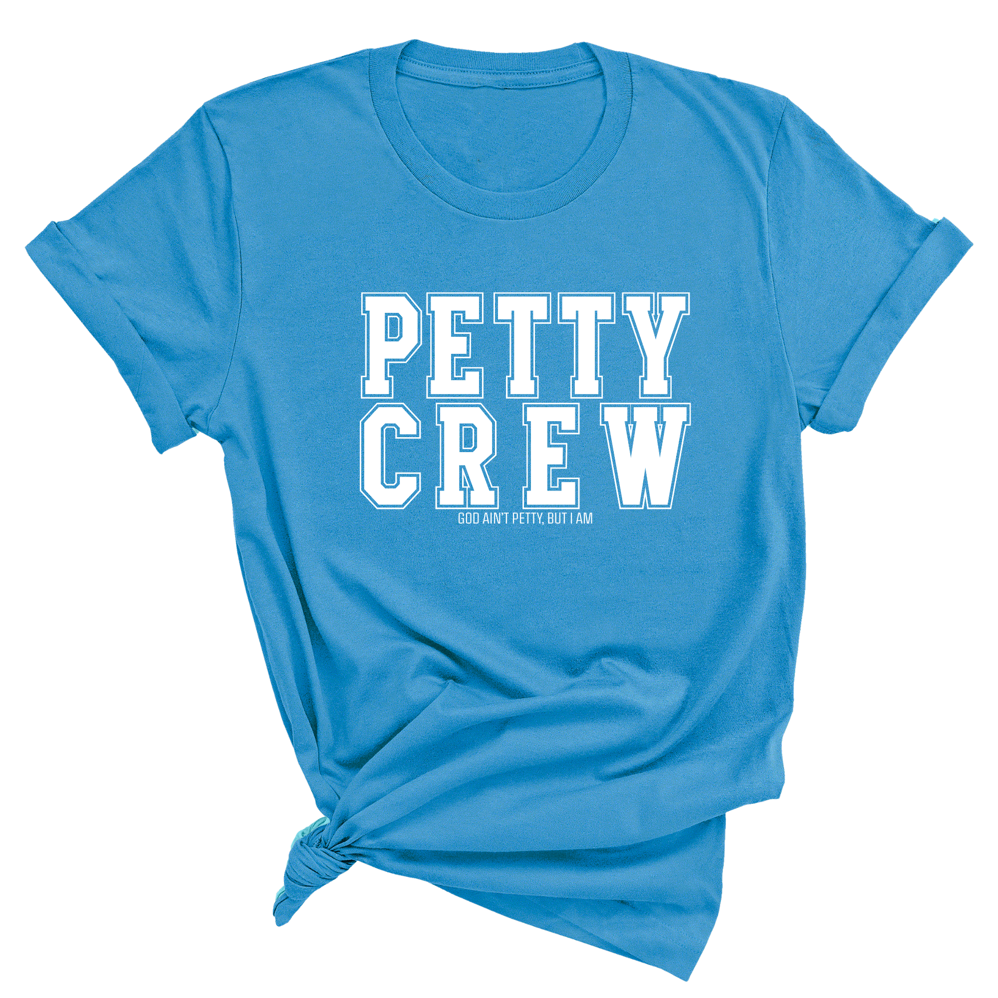 Petty Crew Unisex Tee-T-Shirt-The Original God Ain't Petty But I Am
