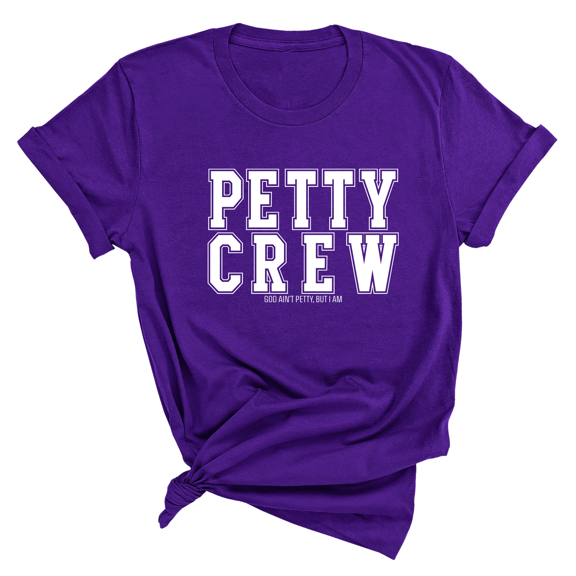 Petty Crew Unisex Tee-T-Shirt-The Original God Ain't Petty But I Am