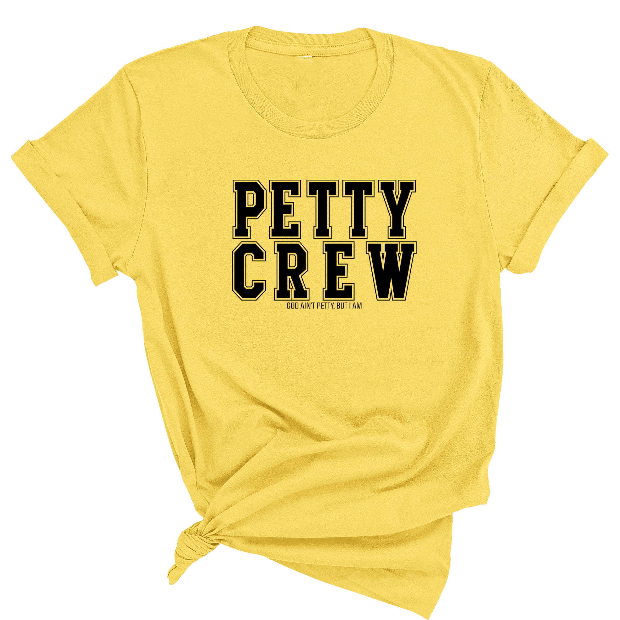 Petty Crew Unisex Tee-T-Shirt-The Original God Ain't Petty But I Am