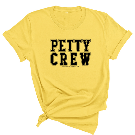 Petty Crew Unisex Tee-T-Shirt-The Original God Ain't Petty But I Am
