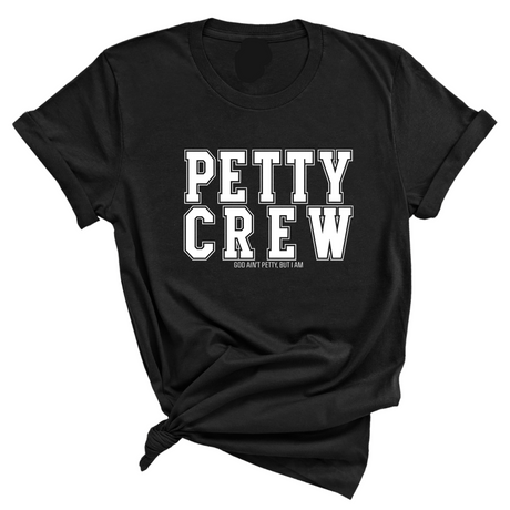 Petty Crew Unisex Tee-T-Shirt-The Original God Ain't Petty But I Am