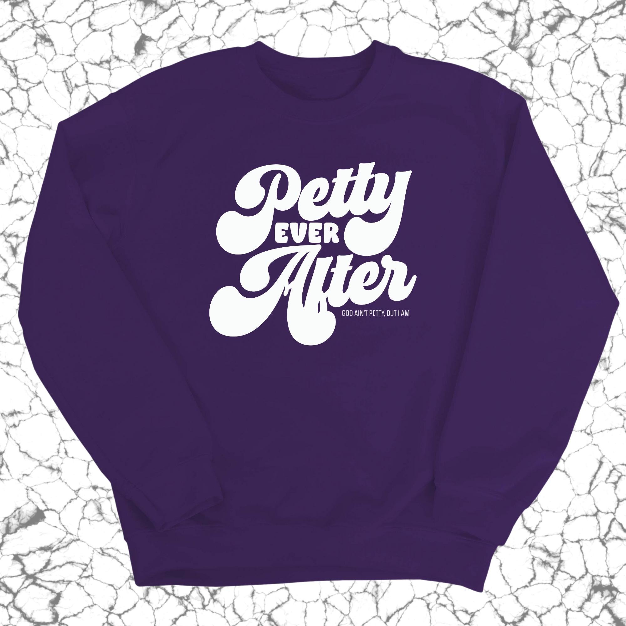 Petty Ever After Unisex Sweatshirt-Sweatshirt-The Original God Ain't Petty But I Am
