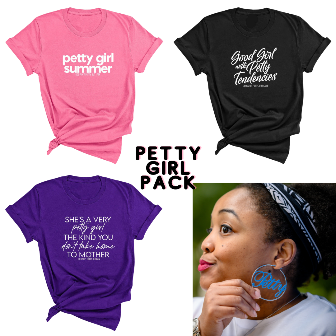 Petty Girl Pack | Petty Girl Summer Unisex Tee + Good Girl with Petty Tendencies Unisex Tee + She's a very petty girl the kind you don't take home to mother Unisex Tee + Petty Platinum Earrings-T-Shirt-The Original God Ain't Petty But I Am