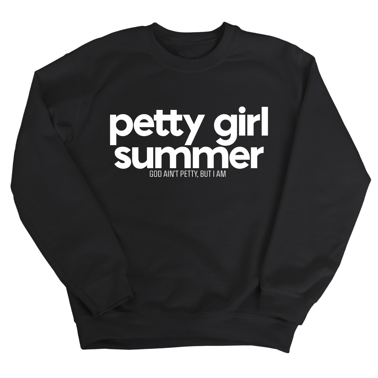 Petty Girl Summer Unisex Sweatshirt-Sweatshirt-The Original God Ain't Petty But I Am