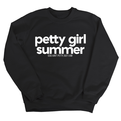 Petty Girl Summer Unisex Sweatshirt-Sweatshirt-The Original God Ain't Petty But I Am