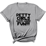 Petty Girls Have More Fun Unisex Tee-T-Shirt-The Original God Ain't Petty But I Am
