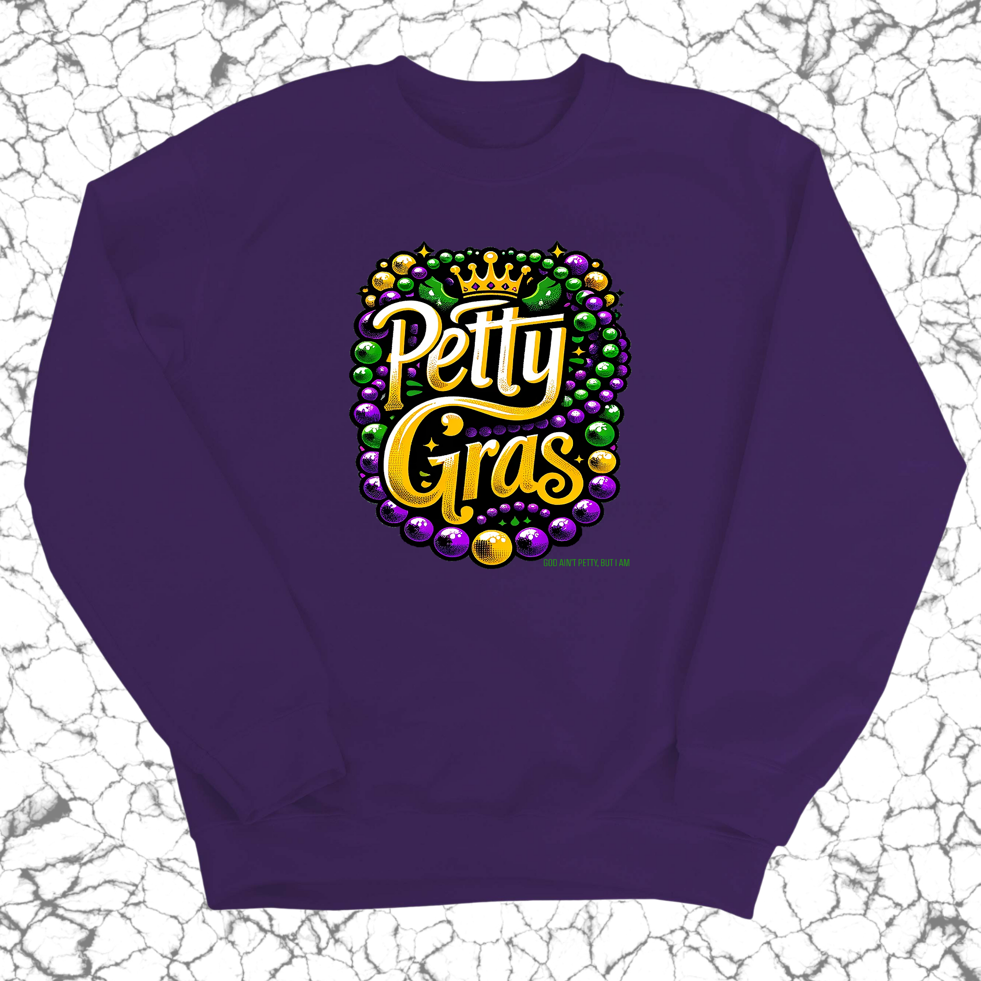 Petty Gras Unisex Sweatshirt-Sweatshirt-The Original God Ain't Petty But I Am