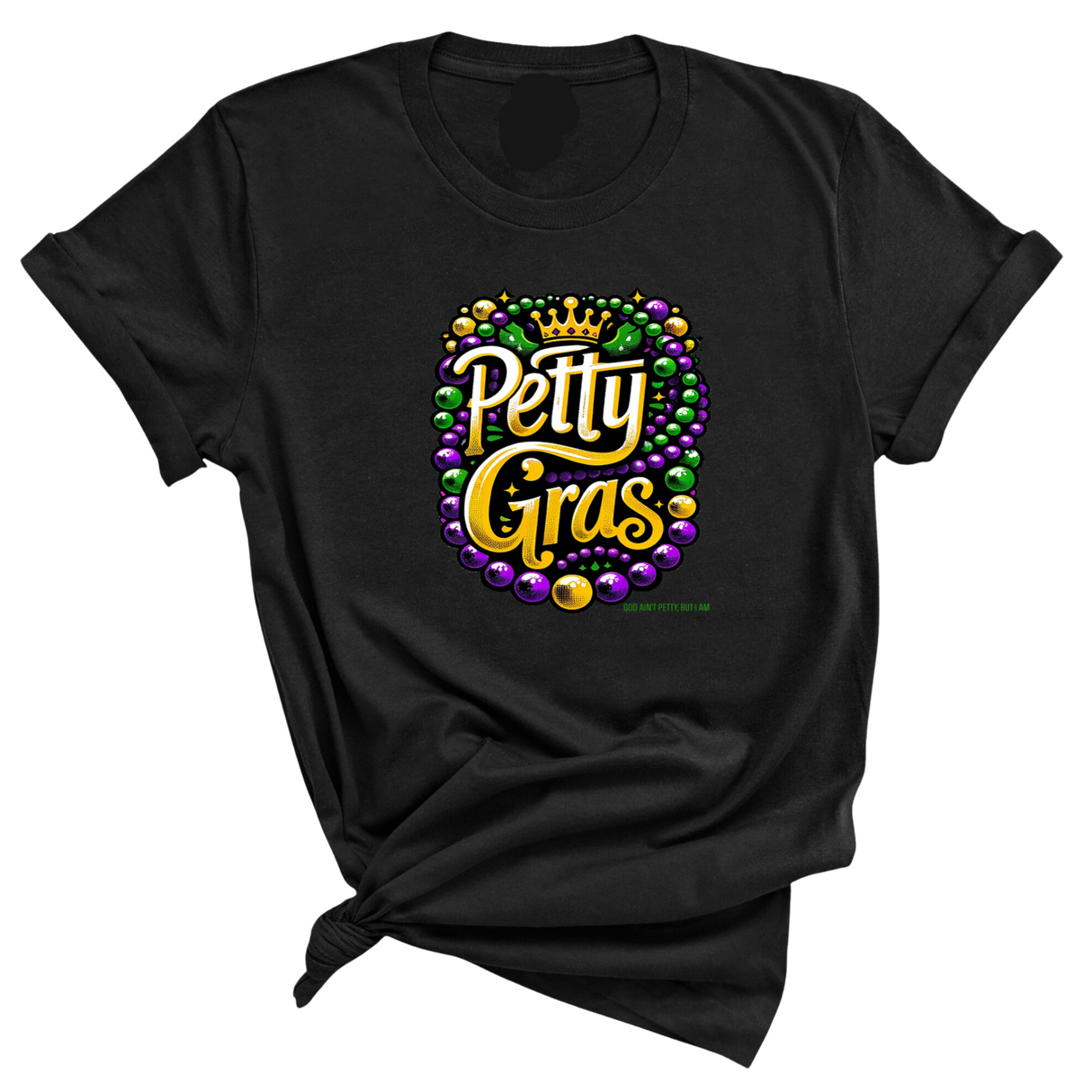 Petty Gras Unisex Tee-T-Shirt-The Original God Ain't Petty But I Am
