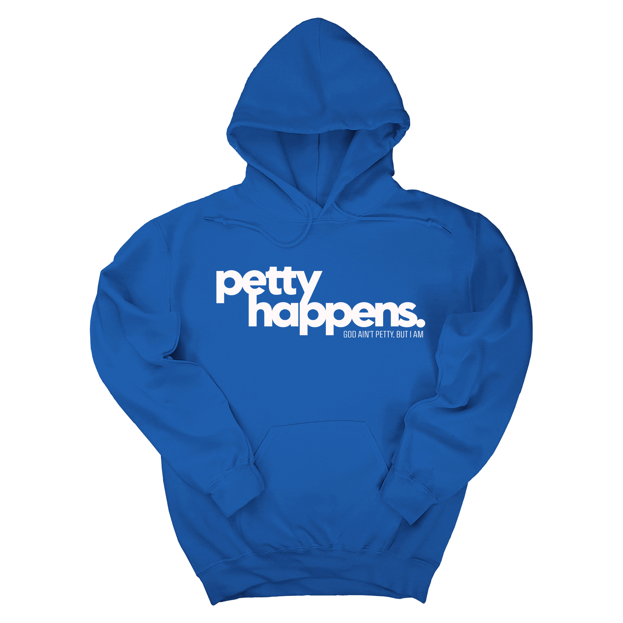 Petty Happens Unisex Hoodie-Hoodie-The Original God Ain't Petty But I Am