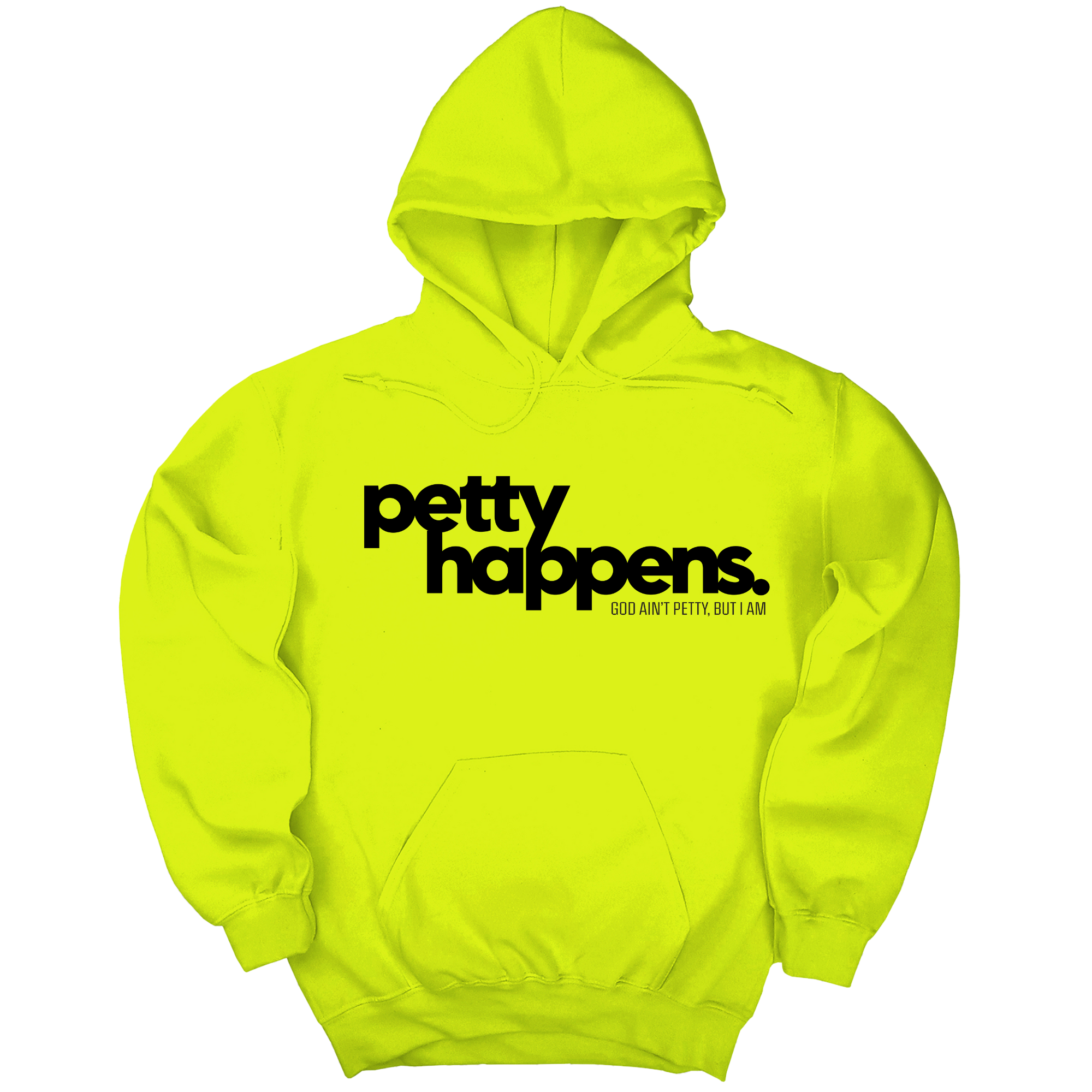 Petty Happens Unisex Hoodie-Hoodie-The Original God Ain't Petty But I Am