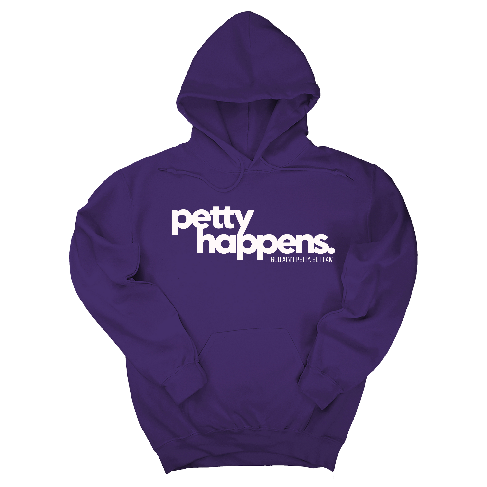 Petty Happens Unisex Hoodie-Hoodie-The Original God Ain't Petty But I Am