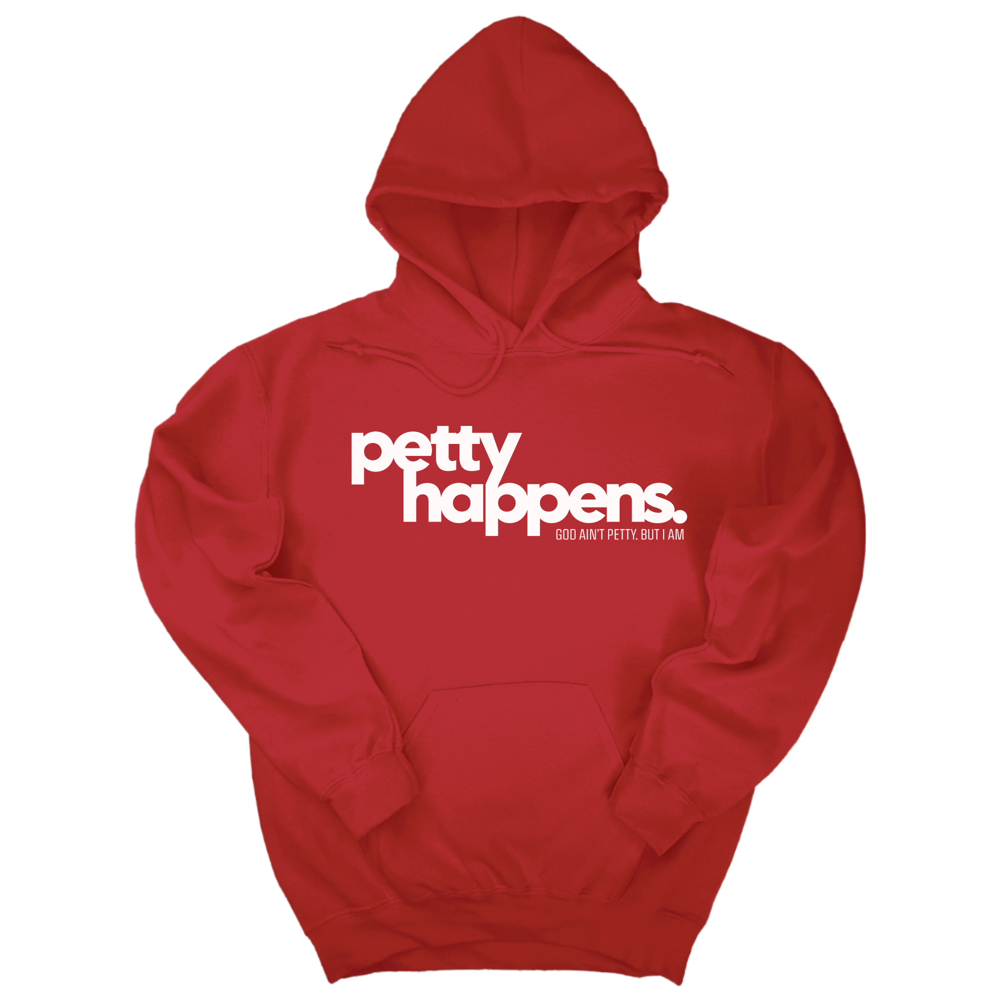 Petty Happens Unisex Hoodie-Hoodie-The Original God Ain't Petty But I Am