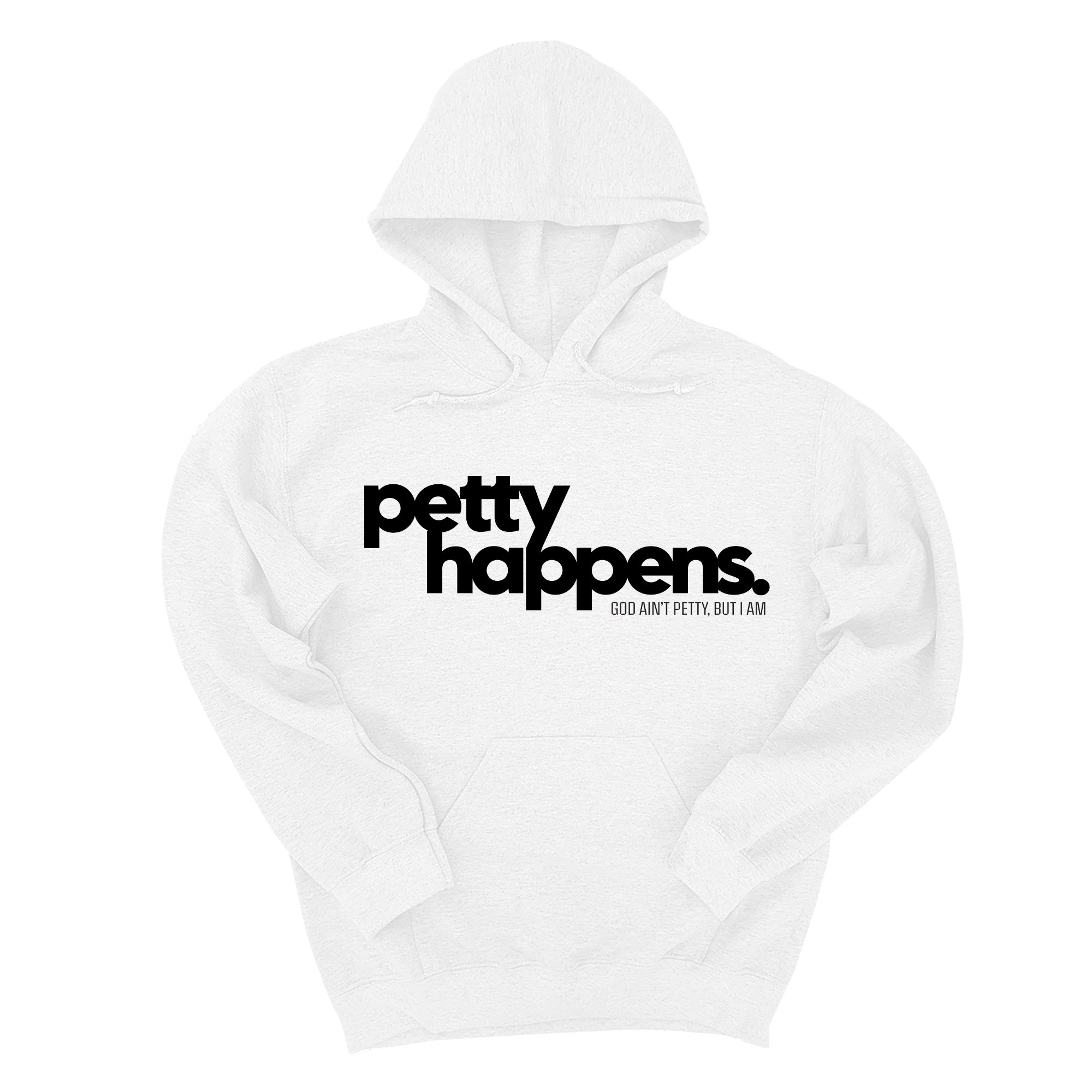 Petty Happens Unisex Hoodie-Hoodie-The Original God Ain't Petty But I Am