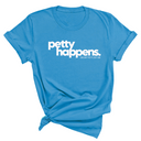 Petty Happens Unisex Tee-T-Shirt-The Original God Ain't Petty But I Am
