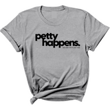 Petty Happens Unisex Tee-T-Shirt-The Original God Ain't Petty But I Am