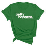 Petty Happens Unisex Tee-T-Shirt-The Original God Ain't Petty But I Am