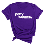 Petty Happens Unisex Tee-T-Shirt-The Original God Ain't Petty But I Am