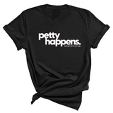 Petty Happens Unisex Tee-T-Shirt-The Original God Ain't Petty But I Am