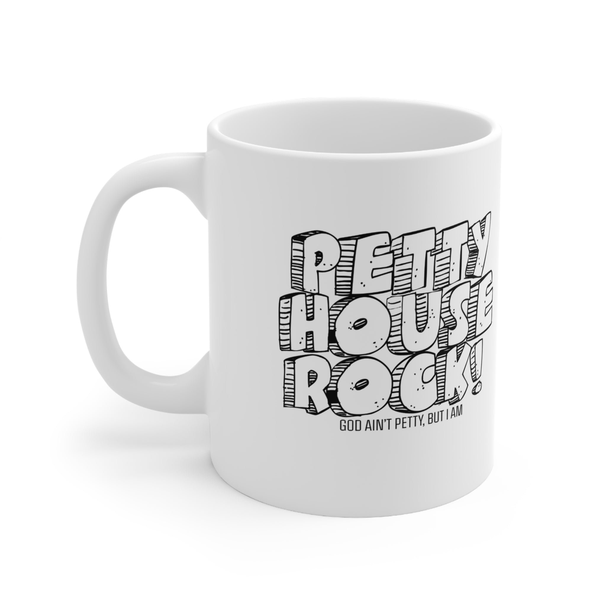 Petty House Rock Mug 11oz (White & Black)-Mug-The Original God Ain't Petty But I Am
