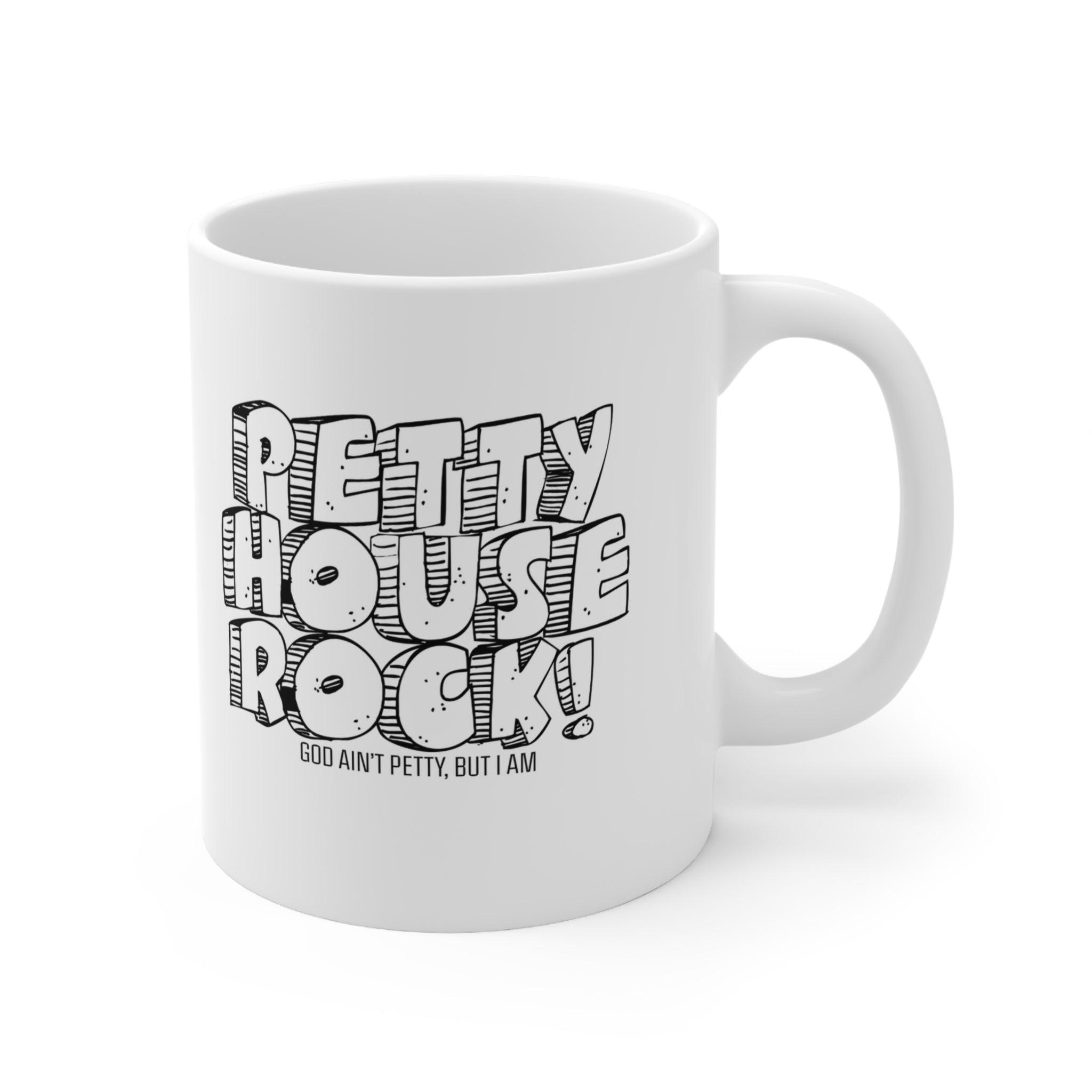 Petty House Rock Mug 11oz (White & Black)-Mug-The Original God Ain't Petty But I Am