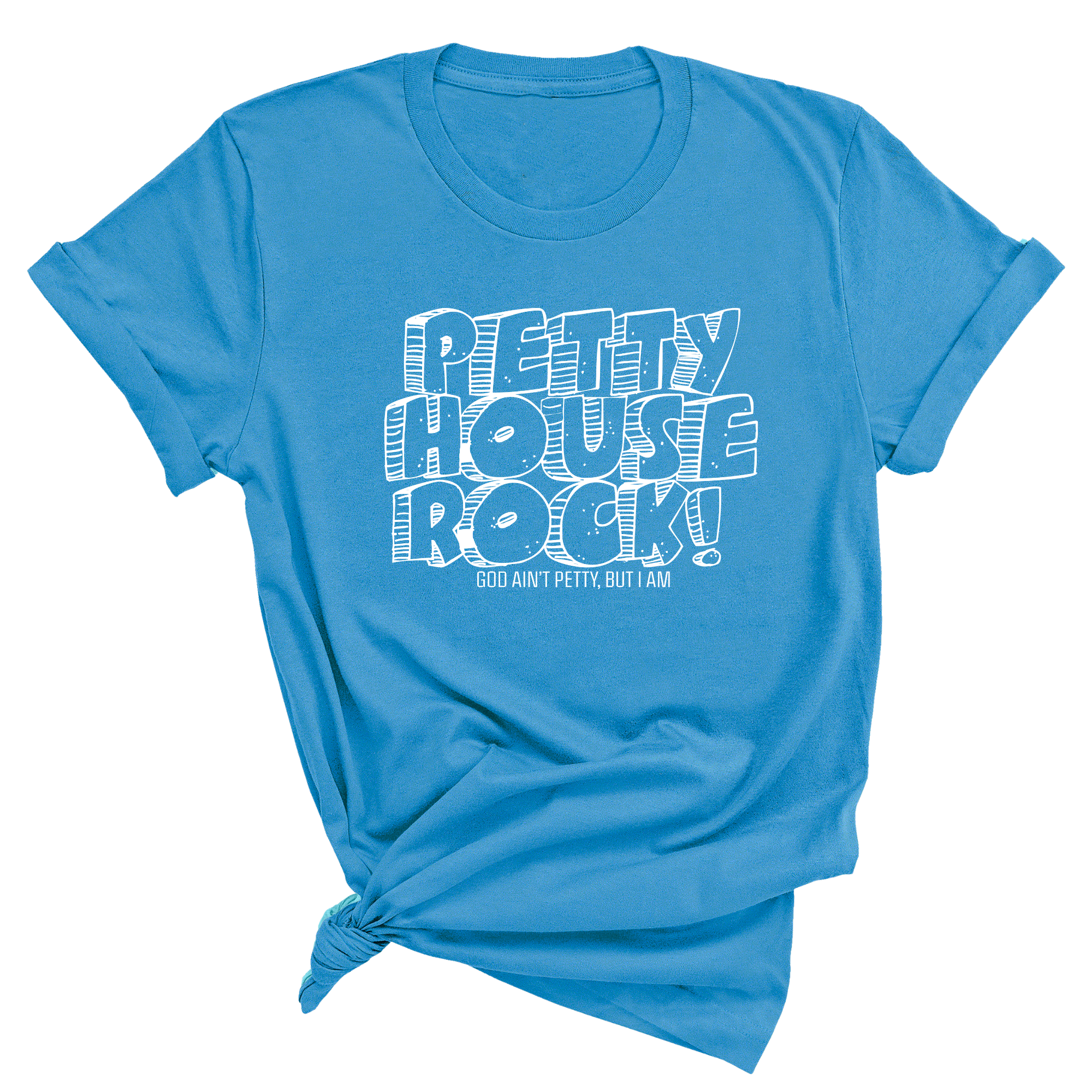 Petty House Rock Unisex Tee-T-Shirt-The Original God Ain't Petty But I Am