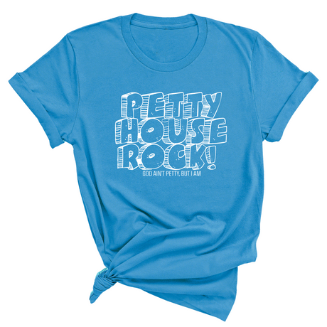 Petty House Rock Unisex Tee-T-Shirt-The Original God Ain't Petty But I Am