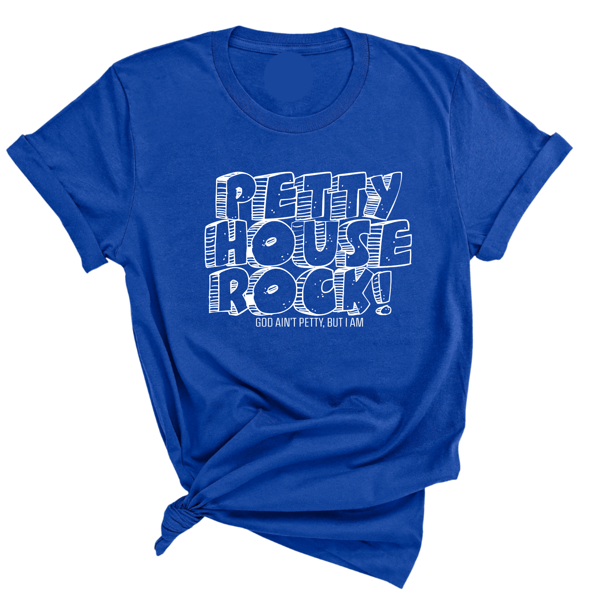 Petty House Rock Unisex Tee-T-Shirt-The Original God Ain't Petty But I Am