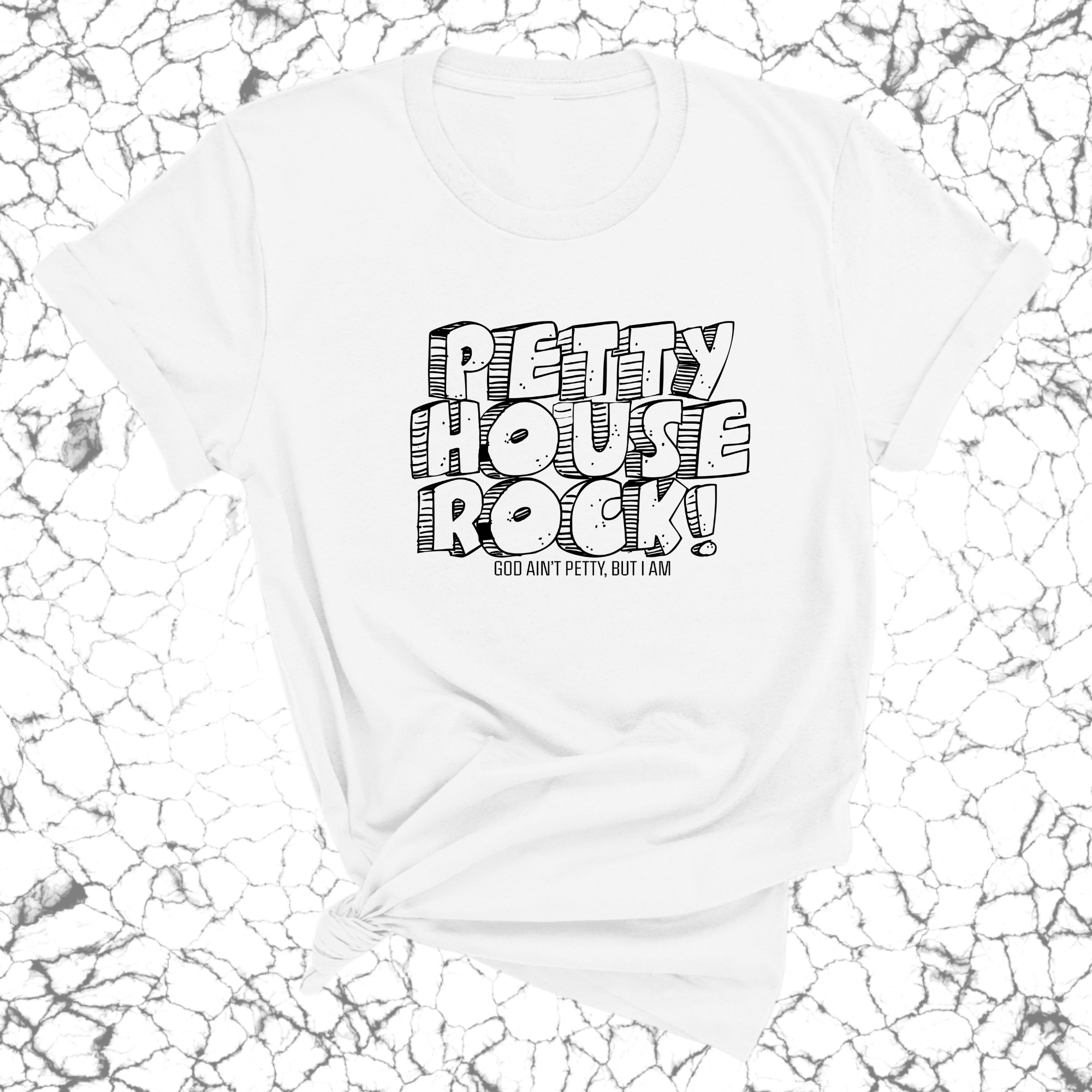 Petty House Rock Unisex Tee-T-Shirt-The Original God Ain't Petty But I Am