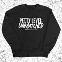 Petty Level: Unmatched Unisex Sweatshirt-Sweatshirt-The Original God Ain't Petty But I Am