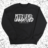 Petty Level: Unmatched Unisex Sweatshirt-Sweatshirt-The Original God Ain't Petty But I Am