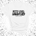Petty Level: Unmatched Unisex Tee-T-Shirt-The Original God Ain't Petty But I Am