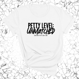 Petty Level: Unmatched Unisex Tee-T-Shirt-The Original God Ain't Petty But I Am