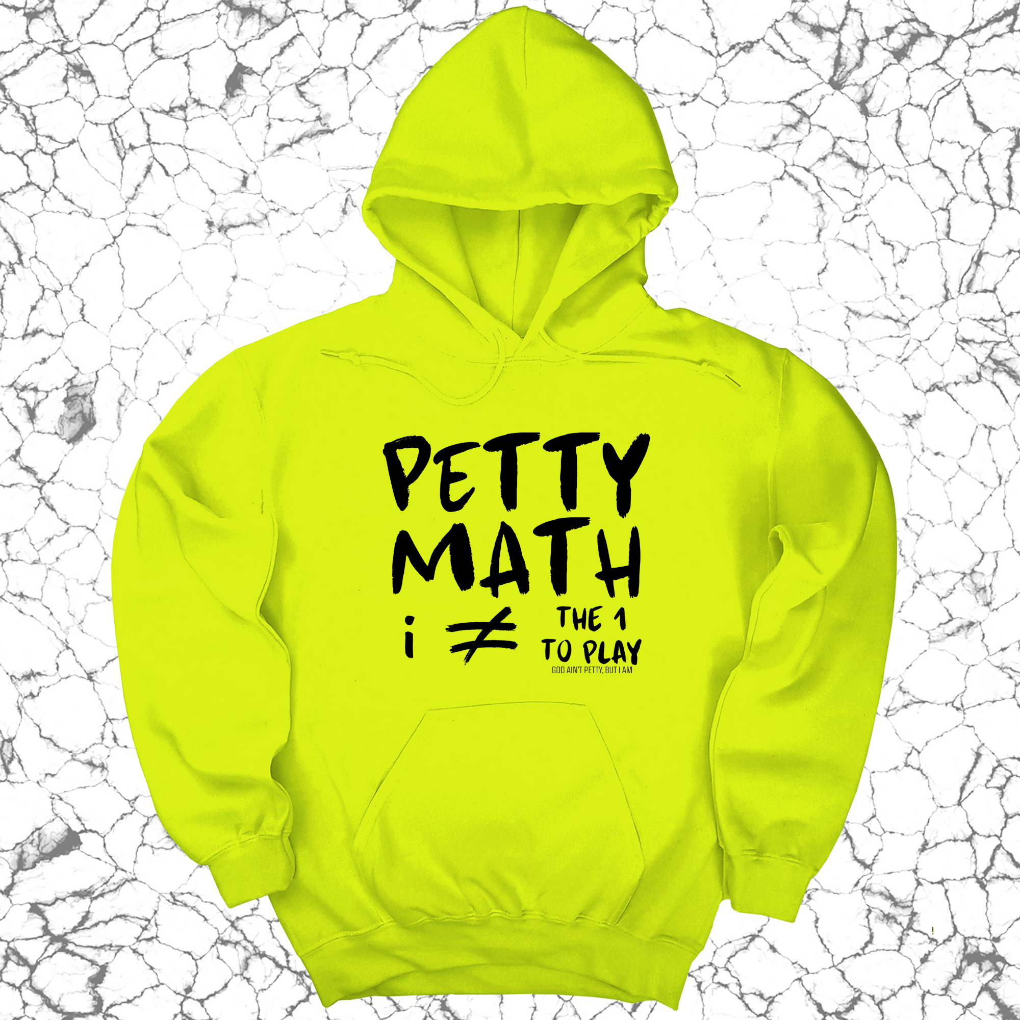 Petty Math (I'm Not the 1 to Play) Unisex Hoodie-Hoodie-The Original God Ain't Petty But I Am