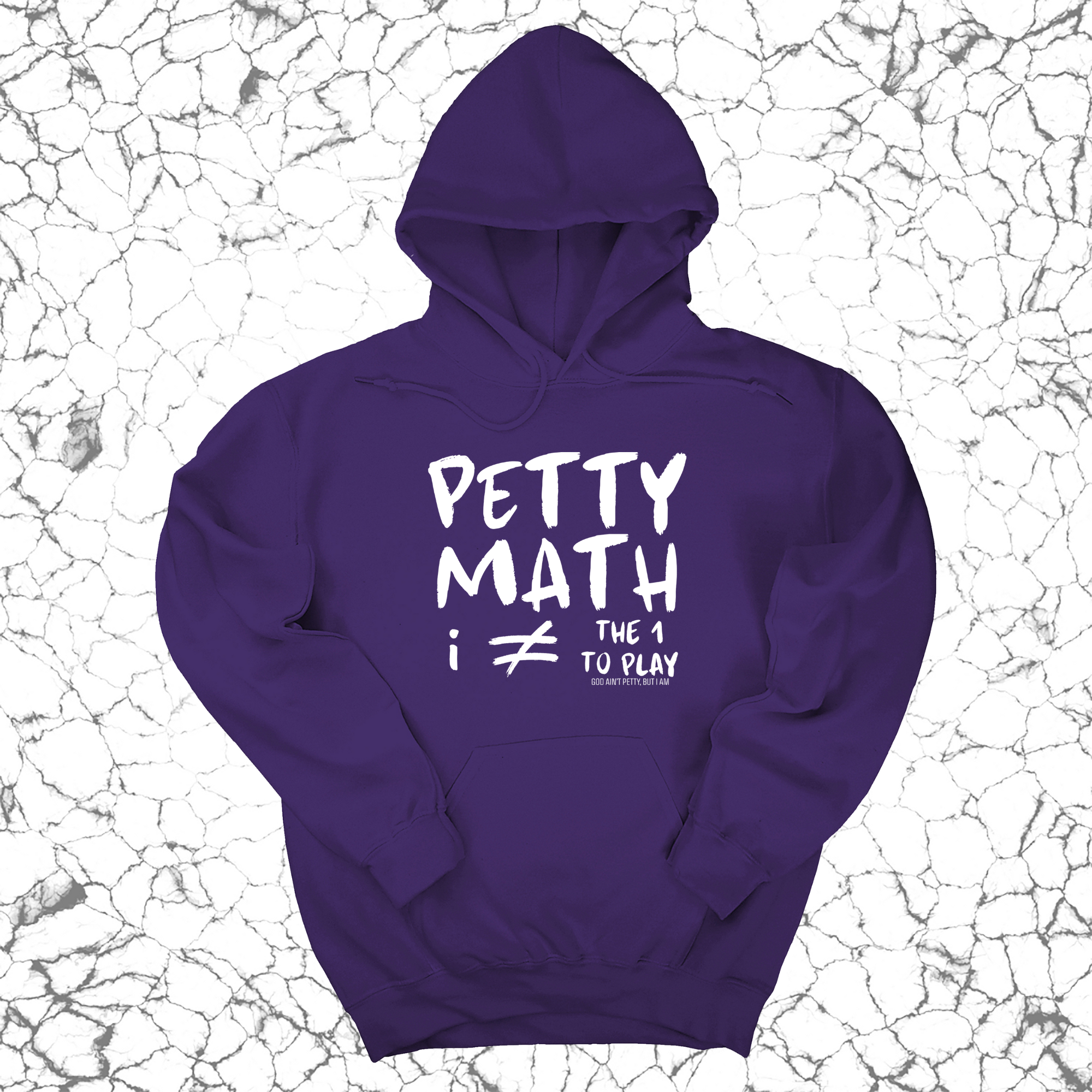 Petty Math (I'm Not the 1 to Play) Unisex Hoodie-Hoodie-The Original God Ain't Petty But I Am