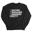 Petty: Not Dating, Engaged, or Married Unisex Sweatshirt-Sweatshirt-The Original God Ain't Petty But I Am