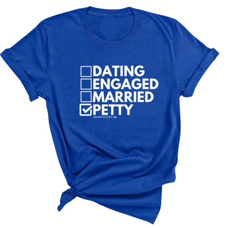 Petty: Not Dating, Engaged, or Married Unisex Tee-T-Shirt-The Original God Ain't Petty But I Am
