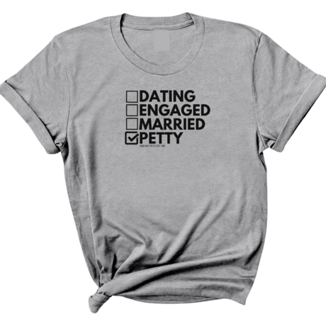 Petty: Not Dating, Engaged, or Married Unisex Tee-T-Shirt-The Original God Ain't Petty But I Am