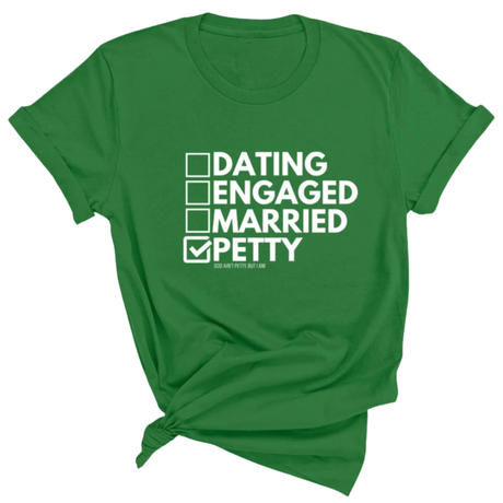 Petty: Not Dating, Engaged, or Married Unisex Tee-T-Shirt-The Original God Ain't Petty But I Am