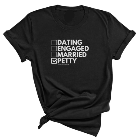 Petty: Not Dating, Engaged, or Married Unisex Tee-T-Shirt-The Original God Ain't Petty But I Am