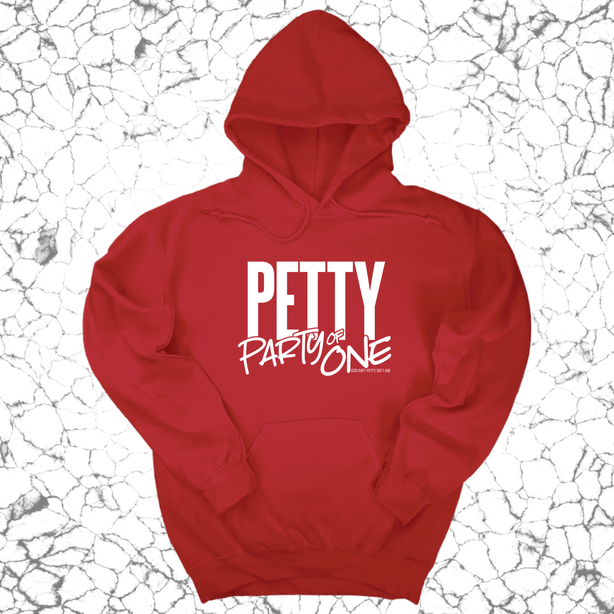 Petty: Party of One Unisex Hoodie-Hoodie-The Original God Ain't Petty But I Am