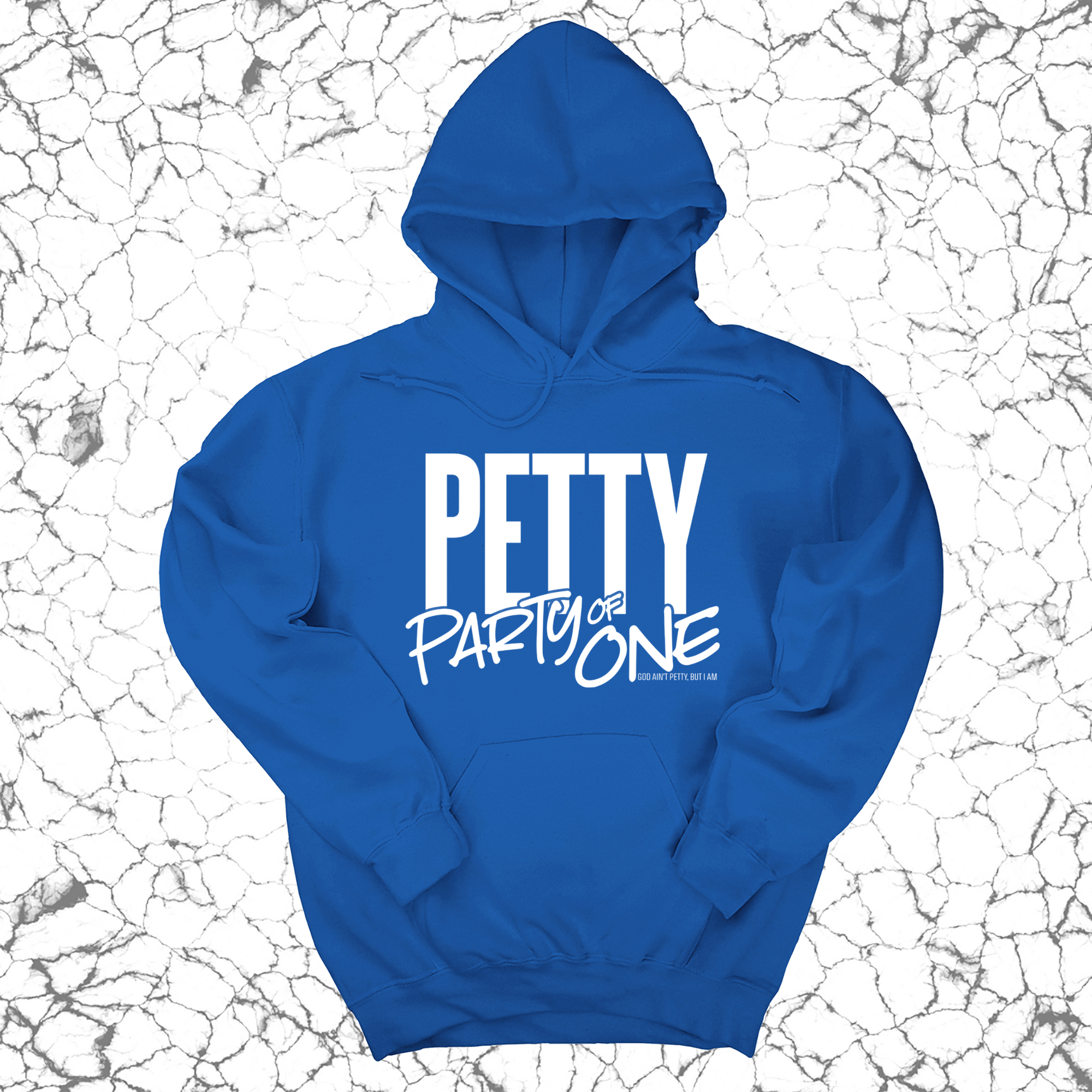 Petty: Party of One Unisex Hoodie-Hoodie-The Original God Ain't Petty But I Am