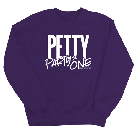Petty: Party of One Unisex Sweatshirt-Sweatshirt-The Original God Ain't Petty But I Am