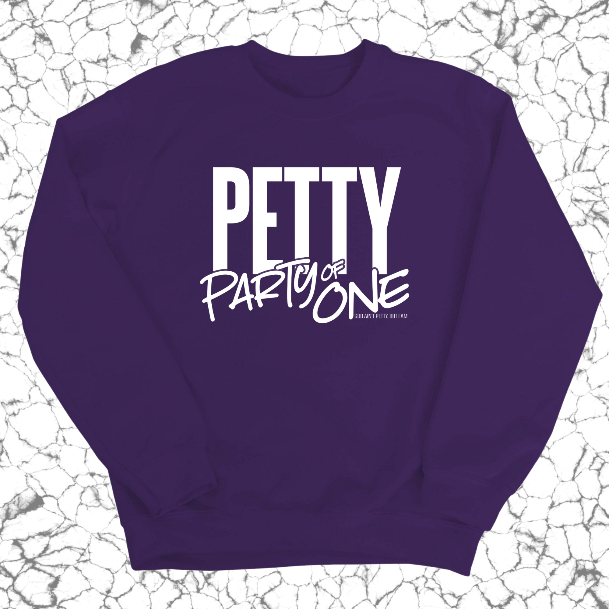 Petty: Party of One Unisex Sweatshirt-Sweatshirt-The Original God Ain't Petty But I Am