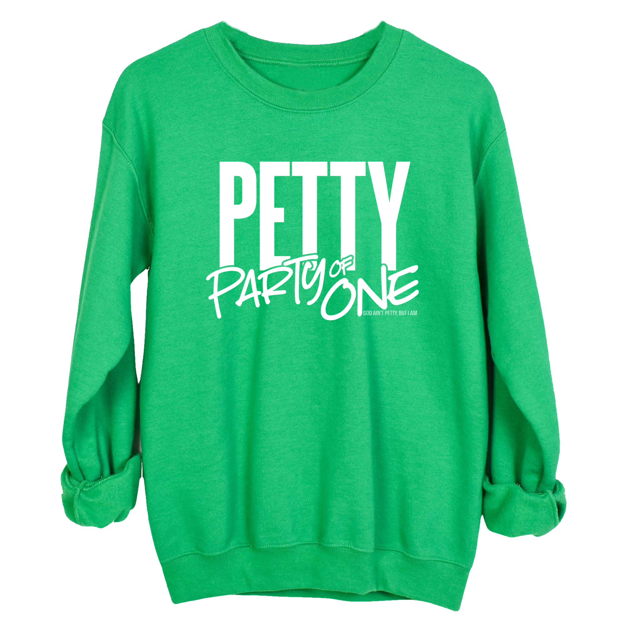Petty: Party of One Unisex Sweatshirt-Sweatshirt-The Original God Ain't Petty But I Am