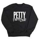 Petty: Party of One Unisex Sweatshirt-Sweatshirt-The Original God Ain't Petty But I Am