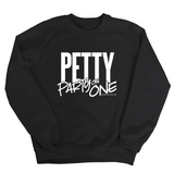 Petty: Party of One Unisex Sweatshirt-Sweatshirt-The Original God Ain't Petty But I Am