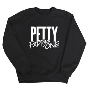 Petty: Party of One Unisex Sweatshirt-Sweatshirt-The Original God Ain't Petty But I Am