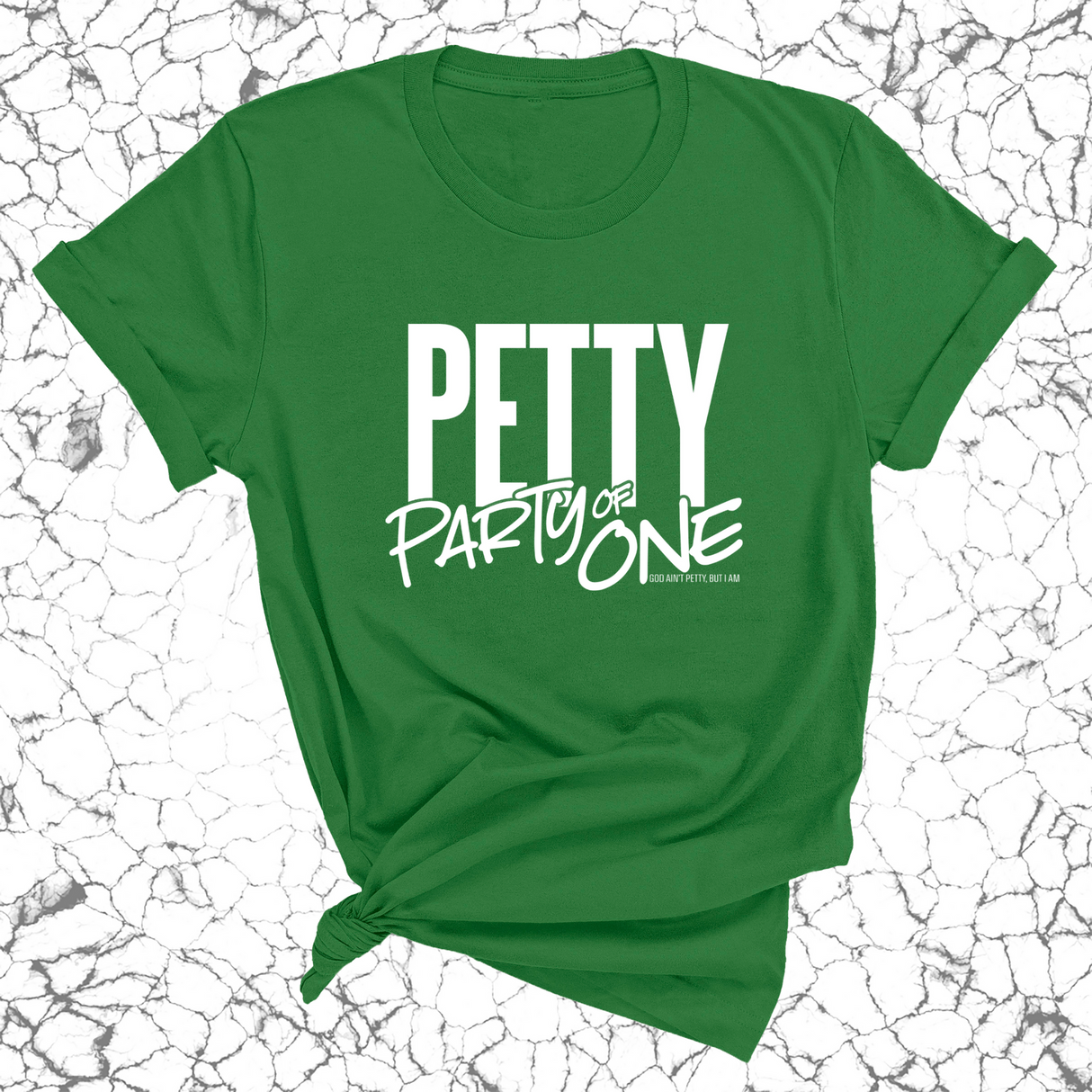 Petty: Party of One Unisex Tee-T-Shirt-The Original God Ain't Petty But I Am