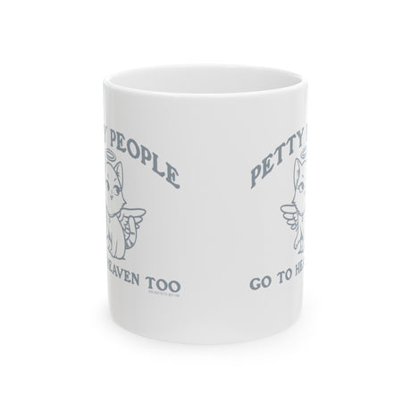 Petty People Go to Heaven Too Graphic Mug 11oz (White & Black)-Mug-The Original God Ain't Petty But I Am