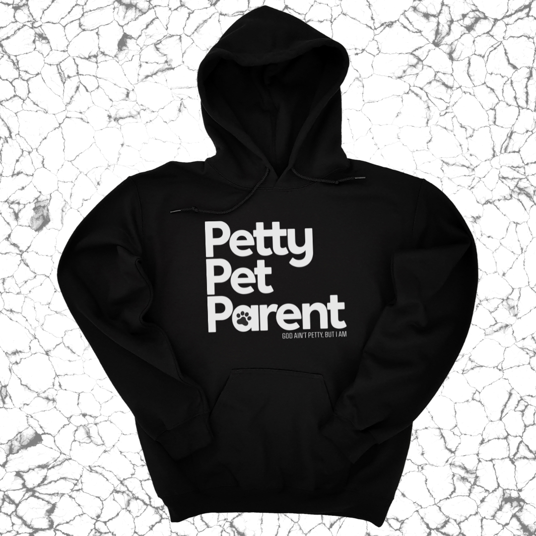 Petty Pet Parent Unisex Hoodie-Hoodie-The Original God Ain't Petty But I Am